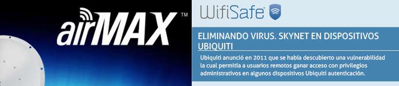Eliminando virus. Skynet en dispositivos Ubiquiti