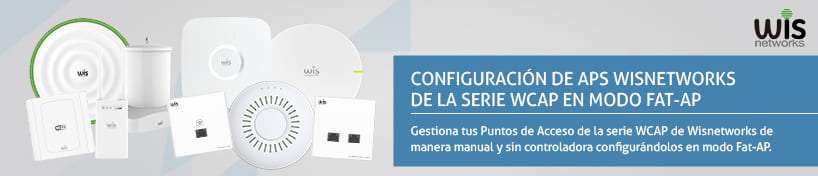 Configuración puntos de acceso Wisnetworks de la serie WCAP en modo Fat-AP (Stand alone / Sin controladora)