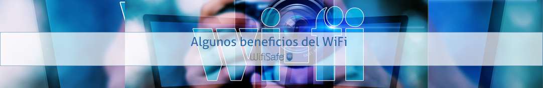 Algunos beneficios del WiFi