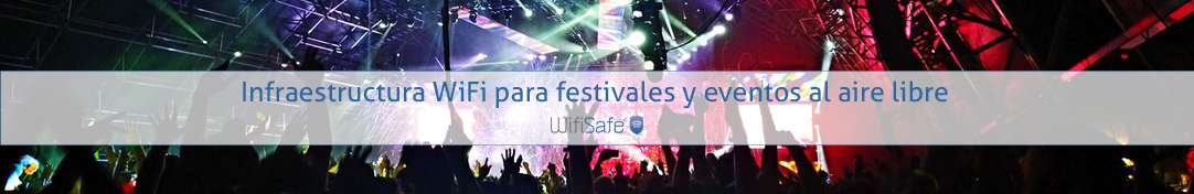 Infraestructura WiFi para festivales y eventos al aire libre
