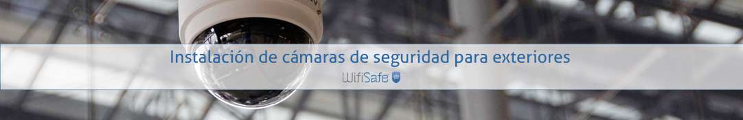 Instalación de cámaras de seguridad para exteriores