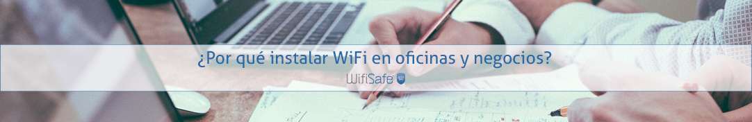 Por qué instalar WiFi en oficinas y negocios